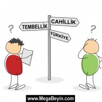 Cehalet ve Tembellik –  Bu Konuda Şampiyonuz