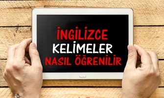 İngilizce Kelimeler Nasıl Öğrenilir ve Nasıl Hafızada Tutulur