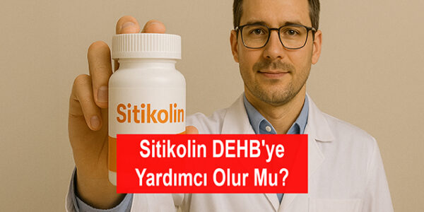 Sitikolin DEHB’ye Yardımcı Olur Mu?